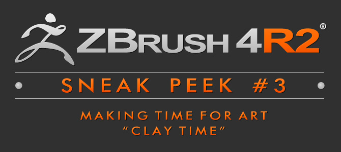 Sneak Peek #3 OF ZBRUSH 4R2 – “Clay Time” – Pixologic: ZBrush Blog